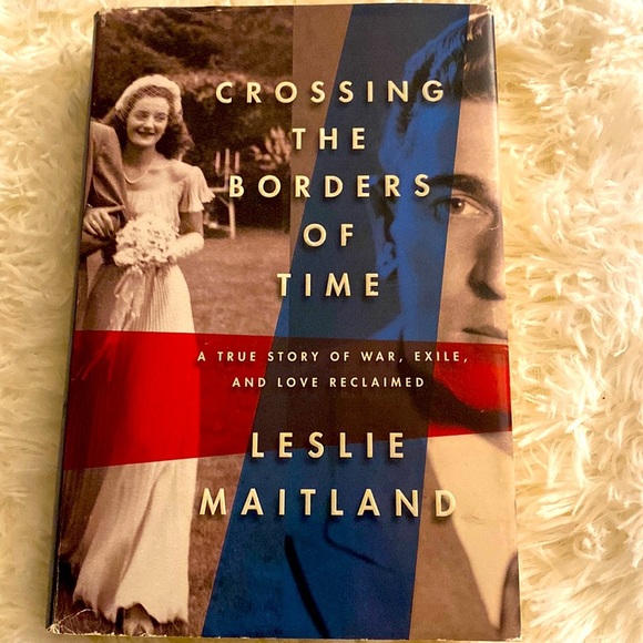 CROSSING THE BORDERS OF TIME A true story of war exile and love reclaimed EUC - Picture 1 of 3